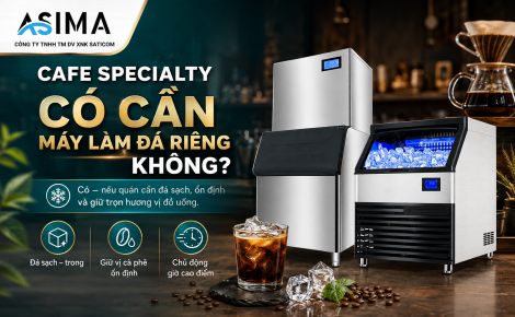 Cafe Specialty Có Cần Máy Làm Đá Riêng Không?