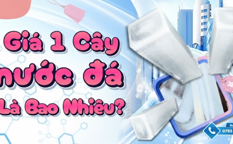Giá 1 cây nước đá bao nhiêu? Đá cây 25kg, 50kg
